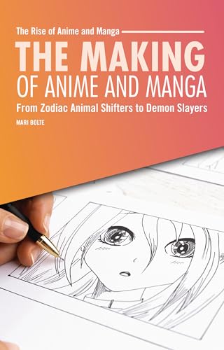 The Making of Anime and Manga: From Zodiac Animal Shifters to Demon Slayers - Paperback