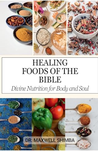 Healing Foods of the Bible: Divine Nutrition for Body and Soul - Paperback