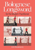Bolognese Longsword For The Modern Practitioner - Paperback