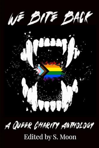 We Bite Back: A Queer Charity Anthology - Paperback