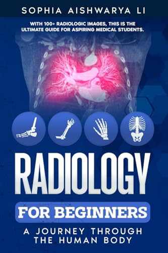 Radiology for Beginners: A Journey Through the Human Body - Paperback