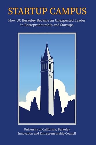 Startup Campus: How Uc Berkeley Became an Unexpected Leader in Entrepreneurship and Startups - Paperback