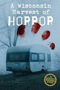 A Wisconsin Harvest of Horror - Paperback