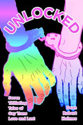 Unlocked: Seven Titillating Tales of Gay Trans Love and Lust - Paperback