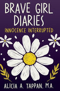 Brave Girl Diaries: Innocence Interrupted - Paperback