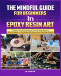 The Mindful Guide for Beginners in Epoxy Resin Art - Paperback