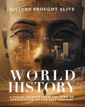 World History: A Visual Journey From The Dawn Of Civilization To The 21st Century - Paperback