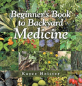 Beginner's Book to Backyard Medicine - Hardcover