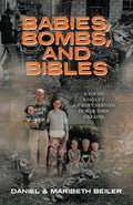 Babies, Bombs, and Bibles: A Young Family's Journey Serving in War-Torn Ukraine - Paperback