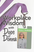Workplace Wisdom with Dose of Donna - Paperback