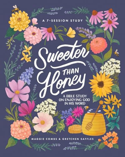 Sweeter Than Honey: A Bible Study on Enjoying God in His Word - Paperback