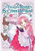The Perks of Being an S-Class Heroine, Vol. 1 - Paperback