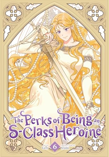 The Perks of Being an S-Class Heroine, Vol. 6 - Paperback