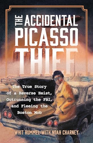 The Accidental Picasso Thief: The True Story of a Reverse Heist, Outrunning the Fbi, and Fleeing the Boston Mob - Hardcover