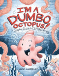 I'm a Dumbo Octopus!: A Graphic Guide to Cephalopods - Paperback
