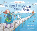 The Fierce Little Woman and the Wicked Pirate, 2nd Edition - Hardcover