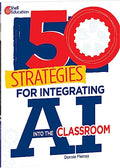 50 Strategies for Integrating AI Into the Classroom - Paperback