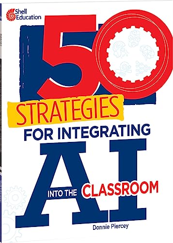 50 Strategies for Integrating AI Into the Classroom - Paperback