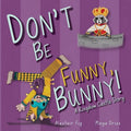 Don't Be Funny, Bunny!: A Kingdom Castle Story - Paperback