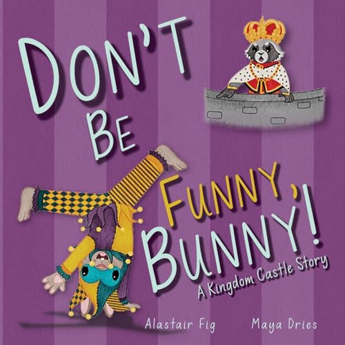 Don't Be Funny, Bunny!: A Kingdom Castle Story - Paperback