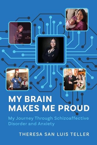 My Brain Makes Me Proud: My Journey Through Schizoaffective Disorder and Anxiety - Paperback