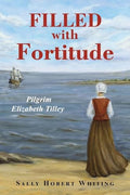 Filled with Fortitude: Pilgrim Elizabeth Tilley - Paperback