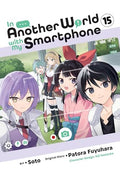 In Another World with My Smartphone, Vol. 15 (Manga): Volume 15 - Paperback