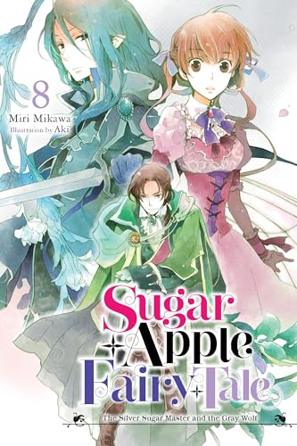 Sugar Apple Fairy Tale, Vol. 8 (Light Novel): The Silver Sugar Master and the Gray Wolf Volume 8 - Paperback