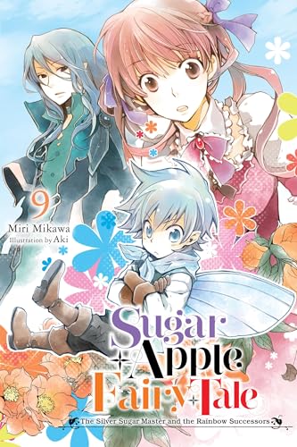 Sugar Apple Fairy Tale, Vol. 9 (Light Novel): The Silver Sugar Master and the Rainbow Successors Volume 9 - Paperback