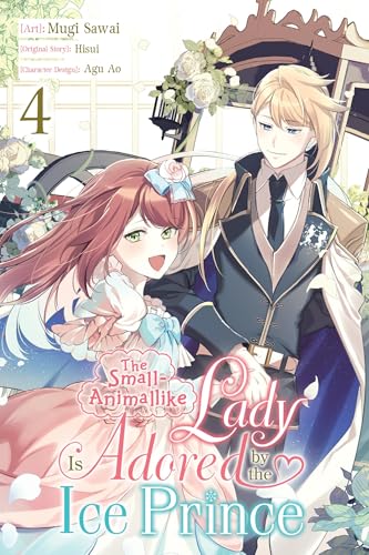 The Small-Animallike Lady Is Adored by the Ice Prince, Vol. 4 (Manga) - Paperback
