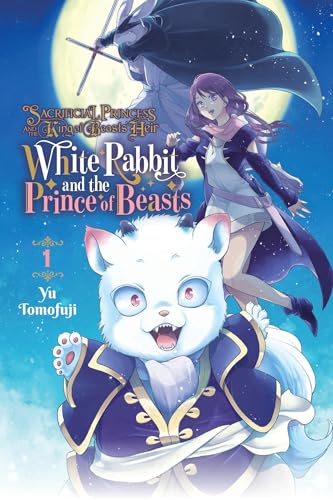 Sacrificial Princess and the King of Beasts Heir: White Rabbit and the Prince of Beasts, Vol. 1: Volume 1 - Paperback