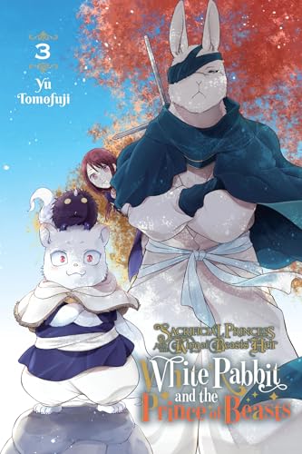 Sacrificial Princess and the King of Beasts Heir: White Rabbit and the Prince of Beasts, Vol. 3: Volume 3 - Paperback