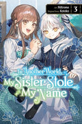 In Another World, My Sister Stole My Name, Vol. 3 - Paperback
