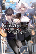 The Kept Man of the Princess Knight, Vol. 5: Volume 5 - Paperback