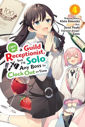 I May Be a Guild Receptionist, But I'll Solo Any Boss to Clock Out on Time, Vol. 4 (Manga) - Paperback