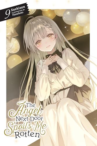 The Angel Next Door Spoils Me Rotten, Vol. 9 (Light Novel): Volume 9 - Paperback
