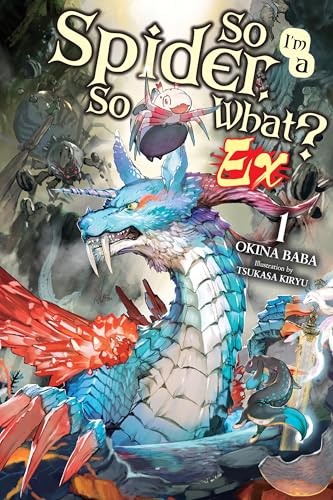 So I'm a Spider, So What? Ex, Vol. 1 (Light Novel): Volume 1 - Paperback