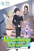 A Misanthrope Teaches a Class for Demi-Humans, Vol. 3: Mr. Hitoma, Will You Walk with Us Toward the Future...? Volume 3 - Paperback