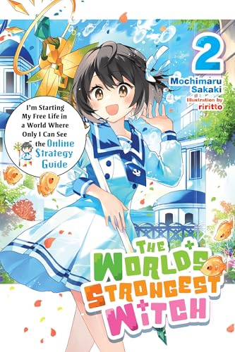 The World's Strongest Witch, Vol. 2 (Light Novel): I'm Starting My Free Life in a World Where Only I Can See the Online Strategy Guide - Paperback