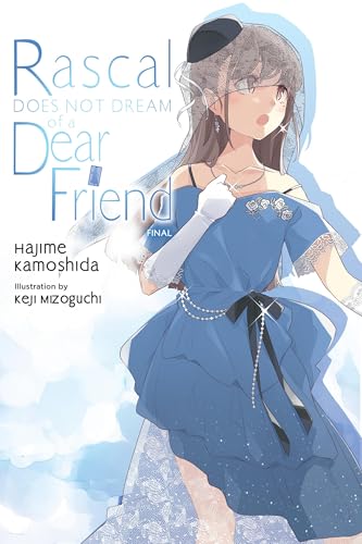 Rascal Does Not Dream of a Dear Friend (Light Novel): Volume 15 - Paperback