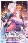 To Sir, Without Love: I'm Divorcing You, Vol. 3 (Manga): Volume 3 - Paperback