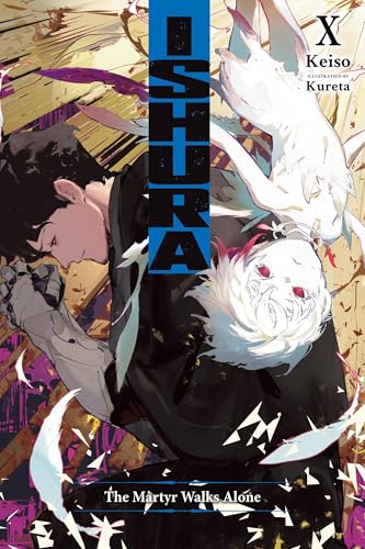 Ishura, Vol. 10: The Martyr Walks Alone Volume 10 - Paperback