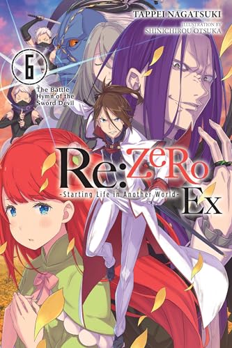 RE: Zero -Starting Life in Another World- Ex, Vol. 6 (Light Novel): The Battle Hymn of the Sword Devil - Paperback