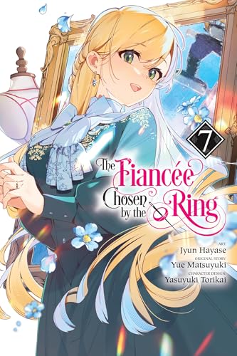 The Fiancee Chosen by the Ring, Vol. 7: Volume 7 - Paperback