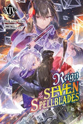 Reign of the Seven Spellblades, Vol. 14 (Light Novel) - Paperback