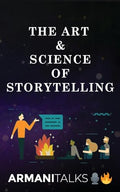 The Art & Science of Storytelling: Learn How to Tell Better Stories in Conversations, Business Communication, Leadership & Brand Building - Paperback