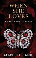 When She Loves: A Dark Mafia Romance - Paperback
