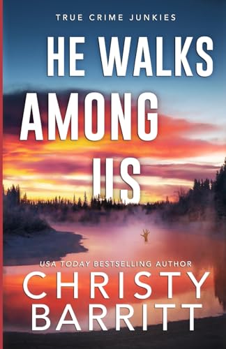 He Walks Among Us: A Chilling Alaskan Mystery - Paperback