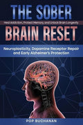The Sober Brain Reset: Neuroplasticity, Dopamine Receptor Repair and Early Alzheimer's Protection - Paperback
