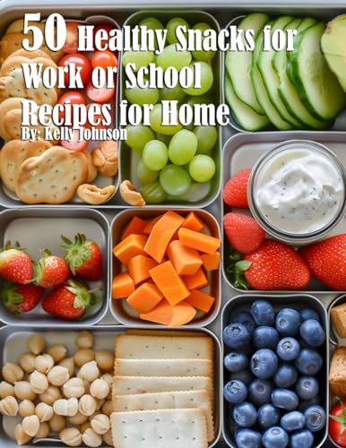 50 Healthy Snacks for Work or School Recipes for Home - Paperback